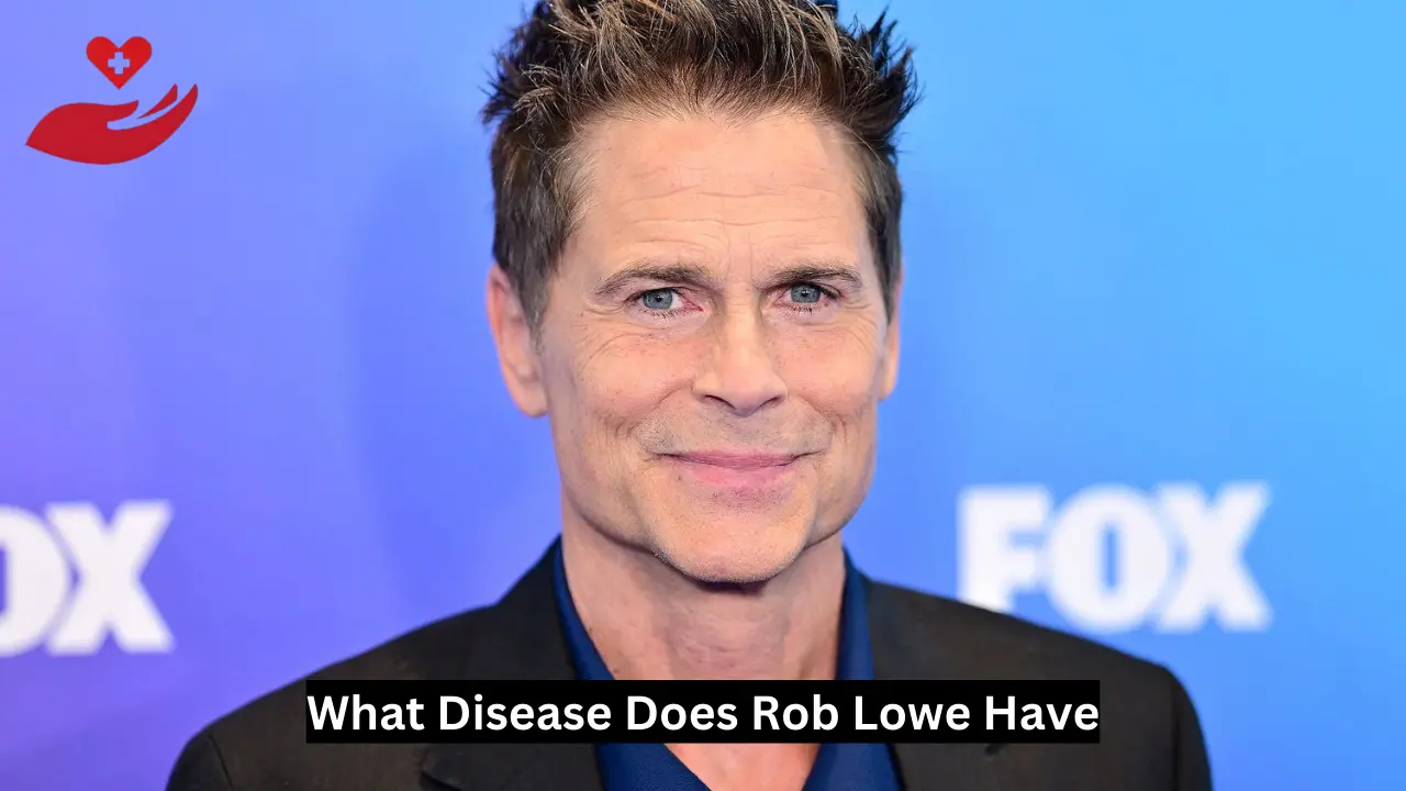 What Disease Does Rob Lowe Have