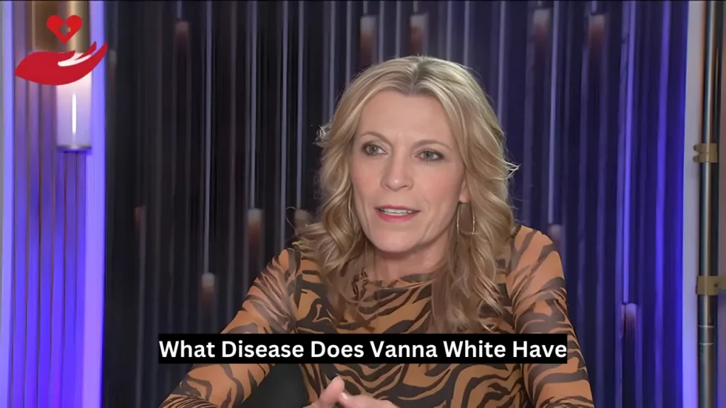 What Disease Does Vanna White Have