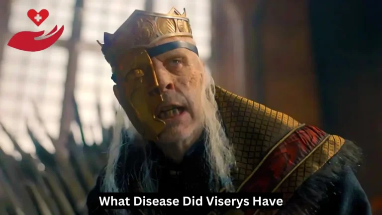 What Disease Did Viserys Have