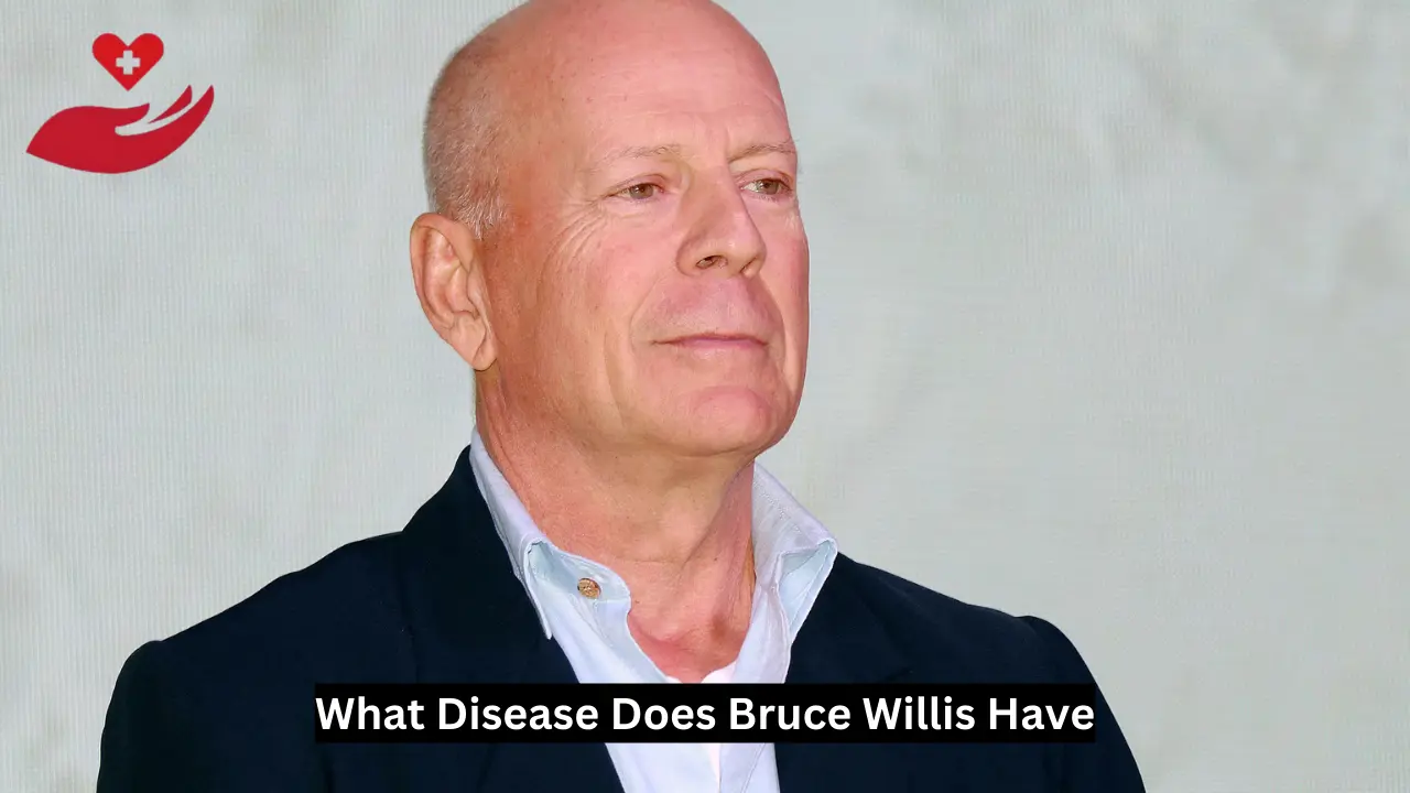 What Disease Does Bruce Willis Have