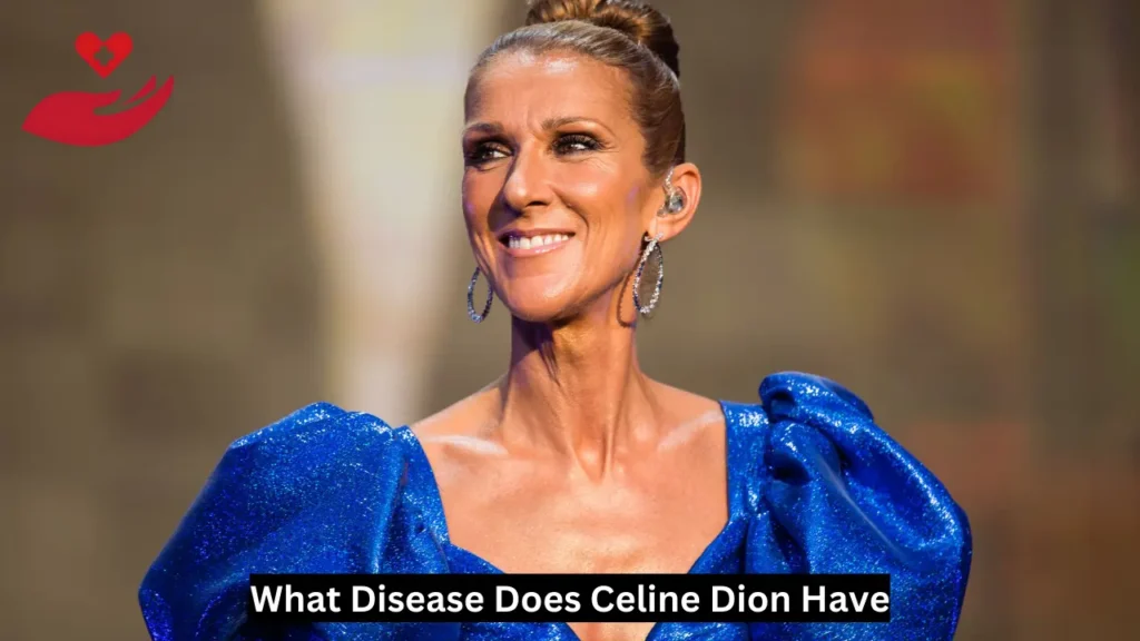 What Disease Does Celine Dion Have