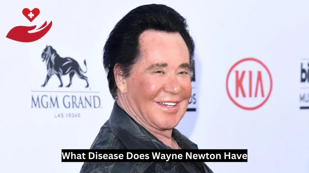 What Disease Does Wayne Newton Have